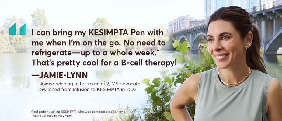 “I can bring my KESIMPTA Pen with me when I’m on the go. No need to refrigerate—up to a whole week. That’s pretty cool for a B-cell therapy!” Jamie-Lynn