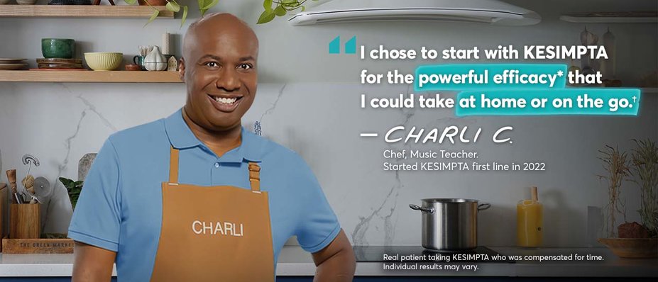 “I chose to start with KESIMPTA for the powerful efficacy* that I could take at home or on the go.†—Charli C. Chef, Music Teacher. Started KESIMPTA first line in 2022. Real patient taking KESIMPTA who was compensated for time. Individual results may vary.