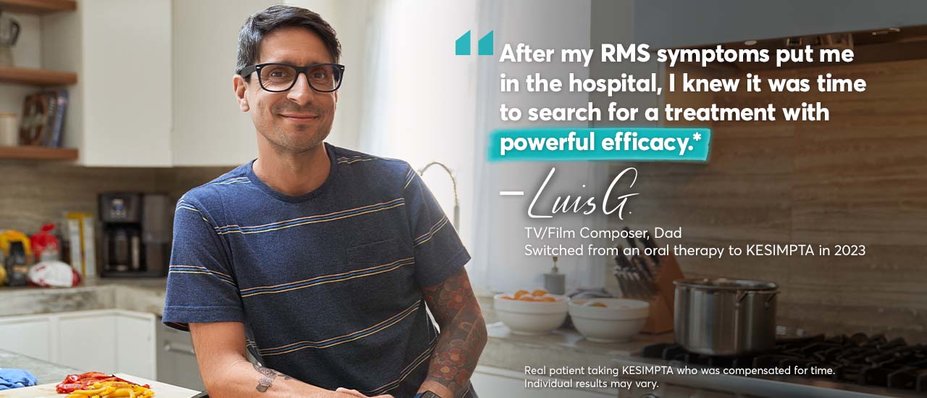 “When my doctor told me KESIMPTA had long-term safety data, I was impressed. I felt more comfortable knowing that KESIMPTA safety was studied in RMS patients like me. – Luis G. TV/Film Composer, Dad. Switched from an oral therapy to KESIMPTA in 2023. Real patient taking KESIMPTA who was compensated for time. Individual results may vary.